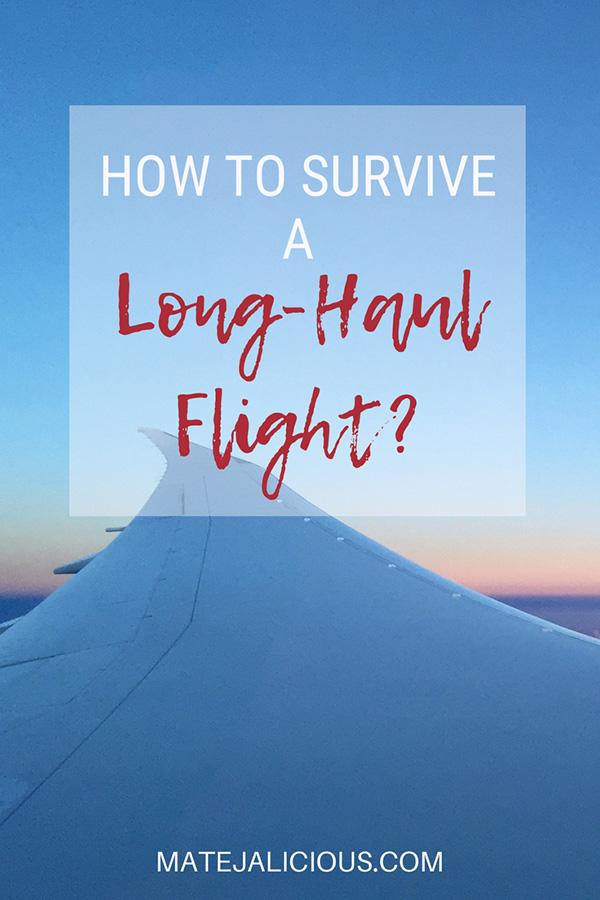 How to survive a long-haul flight - Matejalicious Travel and Adventure