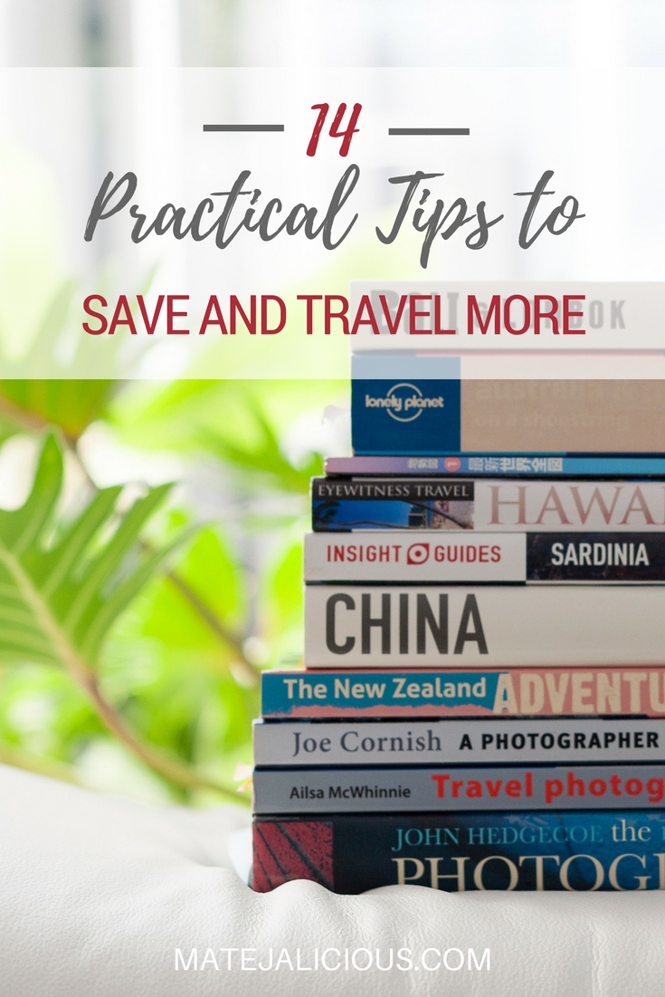 14 Practical Tips to Save and Travel More - Matejalicious Travel and Adventure